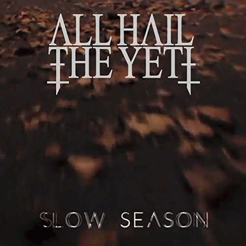 All Hail The Yeti : Slow Season